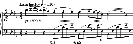 
  \new PianoStaff <<
    \new Staff {
      \tempo "Larghetto" 4 = 116
      \clef treble \time 6/4 \key bes \minor
      \partial 2. 
      \relative a'' {
        bes8 \p ( c_\markup { \italic "espress." } des a bes ges ) f4-. \< ( f-. f-. ) f \! ( ges8 \> f es c ) \! des2 ^\> ( bes4 ) \!
      }
    }
    \new Staff {
      \clef bass \time 6/4 \key bes \minor
      r r r
      bes,8 \sustainOn ( f des' bes f' f ) \sustainOff
      bes,8 \sustainOn ( f es' a f' f ) \sustainOff
      bes,8 ( f des' bes f' f )
    }
  >>
