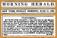 To project a classy image, this 1838 New York newspaper ad for the Knickerbocker Hotel's three bowling alleys boasted "excellent accommodations" and appealed to "gentlemen to perform their ablutions".