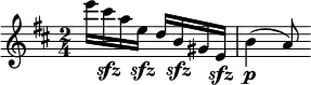 
    \relative c''' {
        \clef treble
        \time 2/4
        \key d \major
        e16 cis\sfz a e\sfz d b\sfz gis e\sfz
        b'4\p( a8)
    }
