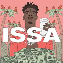 A drawing of 21 Savage wearing a red jacket and holding a white cup. A pile of hundred dollar bills is in front of him and burning palm trees are behind him. The word 'Issa' is superimposed in front of him.