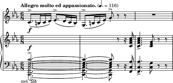 
<<
  \relative c' \new Staff {
    \key c \minor \time 6/8 \clef treble
    \set Staff.midiInstrument = "violin"
    \tempo "Allegro molto ed appassionato." 4. = 116

    c8.^>(\f b16 c d) es8.^>( d16 c b) | g8.^>( b16 c es) g8-.^> r r | R2. |
  }
  \new PianoStaff <<
    \new Staff = "up" \relative c { \key c \minor \clef treble
      \voiceOne
      \change Staff = "down" <es g c>2.-> ~ | q4. ~ q8 \oneVoice
        \change Staff = "up" r8 r16 <c' f as c> |
      q4.-> <c es g>8 r r |
    }
    \new Dynamics { s2.\f }
    \new Staff = "down" \relative c, { \key c \minor \clef bass
      \voiceTwo
      <c g' c>2. ~ | q4. ~ q8 \oneVoice r r16 <f c' as'> |
      q4.-> <c' g'>8 r r |
    }
    \new Dynamics { s2._\markup \right-align { \italic "con" \musicglyph #"pedal.Ped" } }
  >>
>>
