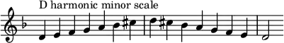  {
\omit Score.TimeSignature \relative c' {
  \key d \minor \time 7/4 d^"D harmonic minor scale" e f g a bes cis d cis bes a g f e d2
} }
