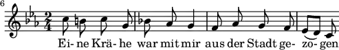 
{ \new Staff << \relative c' {\set Staff.midiInstrument = #"clarinet" \tempo 4 = 45 \set Score.tempoHideNote = ##t
  \key c \minor \time 2/4 \autoBeamOff \set Score.currentBarNumber = #6 \set Score.barNumberVisibility = #all-bar-numbers-visible \bar ""
  c'8 b! c g | bes! aes g4 | f8 aes g f8 | ees[( d)] c }
  \addlyrics { Ei- ne Krä- he war mit mir aus der Stadt ge- zo- gen } >>
}