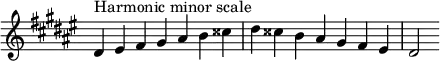  {
\omit Score.TimeSignature \relative c' {
  \key dis \minor \time 7/4 dis^"Harmonic minor scale" eis fis gis ais b cisis dis cisis b ais gis fis eis dis2
} }
