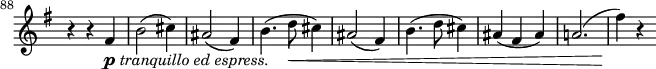 
\relative c' \new Staff \with { \remove "Time_signature_engraver" } {
  \key g \major \time 3/4 \clef treble
  \set Staff.midiInstrument = "violin"
  \set Score.tempoHideNote = ##t \tempo 4 = 144
  \set Score.currentBarNumber = #88 \bar ""

  r4 r fis_\markup { \dynamic p \italic { "tranquillo ed espress." } } |
  b2( cis4) | ais2( fis4) | b4.( d8\< cis4) | ais2( fis4) | b4.( d8 cis4) | ais( fis ais) | a!2.( | fis'4)\! r
}
