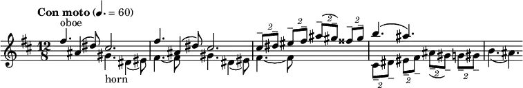 
  \relative c' { \clef treble \time 12/8 \key d \major \tempo "Con moto" 4. = 60 << { \stemUp fis'4.^"oboe" ais,4( dis8) cis2. | fis4. ais,4( dis8) cis2. | \times 3/2 { cis8--[ dis--] } \times 3/2 { eis--[ fis--] } \times 3/2 { ais--([ gis--)] } \times 3/2 { fisis--[ gis--] } | b4.( ais) s2. | s } \\ { \stemDown s2. gis,4._"horn" dis4( eis8) | fis4.~ fis8 s s gis4. dis4( eis8) | fis4.~ fis8 s s s2. | \times 3/2 { cis8--[ dis--] } \times 3/2 { eis--[ fis--] } \times 3/2 { ais--([ gis--)] } \times 3/2 { g--[ gis--] } | b4.( ais) } >> }
