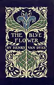 Henry van Dyke, The Blue Flower, 1902.