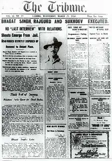 Front page of the Tribune (25 March 1931), reporting the execution of Bhagat Singh, Rajguru and Sukhdev by the British for the murder of 21-year-old police officer J. P. Saunders. Bhagat Singh quickly became a folk hero of the Indian independence movement.