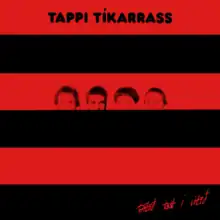 Tappi Tíkarrass' EP "Bítið Fast í Vítið"