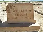 Grave of William "Bob" R. Beloat (1861–1954) A-5-4. Beloat was instrumental in organizing the Buckeye Irrigation Company, and he and his brother John assisted in turning the first water into the company ditch.