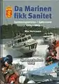 Da Marinen fikk Sanitet - sanitetsinspektøren i Sjøforsvaret 1994-2003, 2012