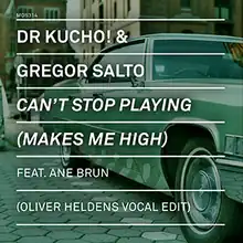 A picture of a green car parked on a street, with buildings in the background. The text "Dr Kucho! & Gregor Salto Can't Stop Playing (Makes Me High) feat. Ane Brun (Oliver Heldens Vocal Edit)" appears on top, as well as the catalogue number "MOS314".