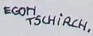 Egon Tschirch´s signature