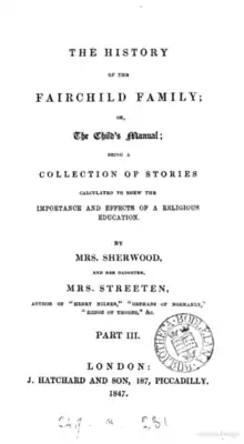 Page reads "The History of the Fairchild Family; or, The Child's Manual; Being a Collection of Stories Calculated to Shew the Importance and Effects of a Religious Education." By Mrs. Sherwood, and her daughter, Mrs. Streeten, author of "Henry Milner", "Orphan of Normandy", "Hedge of Thorns", &c. Part III. London: J. Hatchard and Son, p. 187, Piccadilly, 1847.