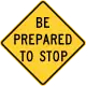 Be prepared to stop