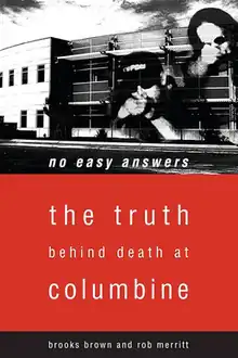 A book cover where the top half is a black-and-white photo of Columbine High School, with superimposed images of Eric Harris and Dylan Klebold. The bottom half is a red square reading "No Easy Answers: The Truth Behind Death at Columbine" in stylized lower-case letters.