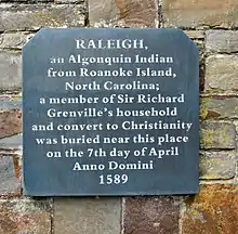 Commemorative plaque for Raleigh, a Native American who was buried in the churchyard on his death in 1589