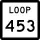 State Highway Loop 453 marker