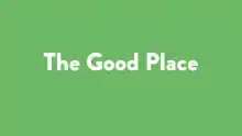 Over a lime-green background, the words "The Good Place" are written in white.