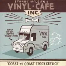 Stuart McLean's Vinyl Cafe Inc. "Coast to Coast Story Service"