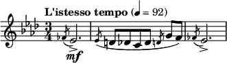  \relative c' { \clef treble \time 3/4 \set Staff.midiInstrument = #"oboe"  \tempo "L'istesso tempo"4=92 \key aes \major \slashedGrace fes8( ees2.\mf->) | \slashedGrace ees8( d[ des c des] \slashedGrace d g[ f)] | \slashedGrace fes( ees2.->) } 