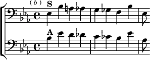  \new ChoirStaff <<
  \new Staff \relative e { \clef bass \key ees \major \time 4/4 \mark \markup \tiny { (\italic"b") }
    ees4^\markup \bold "S" bes' a aes | g ges f bes | ees,8 }
  \new Staff \relative b { \clef bass \key ees \major
    bes4^\markup \bold "A" ees d des | c ces bes ees | aes,8 } >>