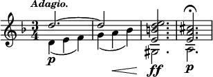 { \time 3/4 \key d \minor \tempo \markup { \smaller \italic Adagio. } \relative d'' << { d2. ~ d2 s4 <e d b e,>2. <cis a e>\fermata } \\ { d,4\p( e f) g( a\< bes) gis,2.\ff a\p } >> }