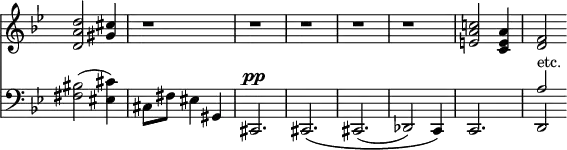 { \override Score.TimeSignature #'stencil = ##f \time 3/4 \key g \minor << \relative d'' { <d a d,>2 <cis gis>4 r1*3/4 r r r r <c! a e!>2 <a e c>4 | <f d>2 }
\new Staff { \clef bass \key g \minor \relative b { <bis fis>2( <cis eis,>4) cis,8 fis eis4 gis, | cis,2.^\pp cis\( cis( des2) c4\) | c2. | << { a''2 } \\ { \stemUp d,,2^"etc." } >> } } >> }