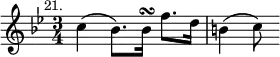 { \relative c'' { \key g \minor \time 3/4 \mark \markup \small "21."
 c4( bes8.) bes16\turn f'8. d16 | b4( c8) } }