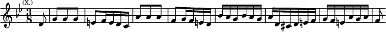 \relative d' { \key bes \major \time 3/8 \partial 8 \mark \markup \tiny { (X.) } d8 | g g g | e f16 e d c | a'8 a a | f g16 f e d | bes' a g bes a g | a d, cis d e f | g f e a g a | f8 }