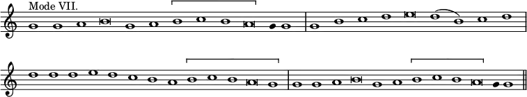 { \override Score.TimeSignature #'stencil = ##f \relative g' { \override Score.Stem #'stencil = ##f \cadenzaOn g1^"Mode VII." g a b\breve g1 a\[ b c b a\breve\] g4 g1 \bar "|" g b c d e\breve d1( b) c d \bar "|" d d d e d c b a\[ b c b a\breve g1\] \bar "|" g g a b\breve g1 a\[ b c b a\breve\] g4 g1 \bar "||" } }