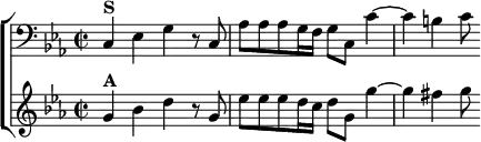  \new ChoirStaff <<
  \new Staff \relative c { \clef bass \key c \minor \time 2/2
    c4^\markup \bold "S" ees g r8 c, |
    aes' aes aes g16 f g8 c, c'4 ~ | c b c8 }
  \new Staff \relative g' { \key c \minor
    g4^\markup \bold "A" bes d r8 g, |
    ees' ees ees d16 c d8 g, g'4 ~ | g fis g8 } >>