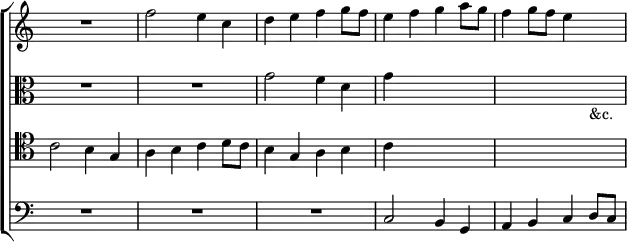 \new ChoirStaff << \override Score.TimeSignature #'stencil = ##f
  \new Staff \relative f'' { \key c \major \time 2/2
    R1 f2 e4 c | d e f g8 f | e4 f g a8 g | f4 g8 f e4 s }
  \new Staff \relative g' { \clef alto \key c \major
    R1*2 g2 f4 d | g4 s2. | s s4_"&c." }
  \new Staff \relative c' { \clef tenor \key c \major
    c2 b4 g | a b c d8 c | b4 g a b | c s2. s1 }
  \new Staff \relative c { \clef bass \key c \major
    R1*3 c2 b4 g | a b c d8 c } >>