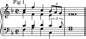 \new PianoStaff << \new Staff { \key f \major  \time 2/2 \relative c'' << { \mark \markup { \smaller "Fig 1" } c4 f c \times 2/3 { bes8 a g } f1 } \\ { a4 f f e | f1 } >> \bar "||" }
\new Staff { \clef bass \key f \major \relative c' << { c4 c d \times 2/3 { c4 bes8 } | a1 } \\ { f4 a g c, | f1 } >> }
>>