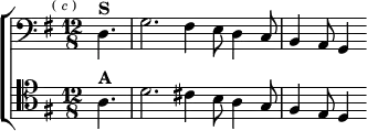  \new ChoirStaff <<
  \new Staff \relative d { \key g \major \clef bass \time 12/8 \partial 4. \mark \markup \tiny { ( \italic c ) }
    d4.^\markup \bold "S" | g2. fis4 e8 d4 c8 | b4 a8 g4 }
  \new Staff \relative a { \key g \major \clef tenor
    a4.^\markup \bold "A" | d2. cis4 b8 a4 g8 | fis4 e8 d4 } >>