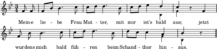 { << \new Voice \relative f' { \key bes \major \time 3/4 \partial 4 \autoBeamOff \override Score.BarNumber #'break-visibility = #'#(#f #f #f) \override Score.Rest #'style = #'classical
  f8 f | f[ bes] bes4. c8 | c[ d] d4. bes8 | %line 1
  c[ d] ees4 << { d c } \\ { \tiny bes, f' } >> r f |
  f8 bes bes4. c8 | %end line 2
  c[ d] d4. bes8 | d[ c] c4 << { a bes } \\ { \tiny f bes, } >> r \bar "||" }
\new Lyrics \lyricmode {
 Mein8 -- e lie4 -- be4. Frau8 Mut4 -- ter,4. mit8
 mir4 ist's bald aus;2 jetzt4 wur8 -- dens mich4. bald8
 füh4 -- ren4. beim8 Schand4 -- thor hin -- aus. } >> }