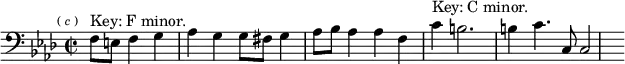 
\relative f { \clef bass \key f \minor \time 2/2 \partial 2. \mark \markup \tiny { ( \italic c ) } f8^"Key: F minor." e f4 g aes | g4 g8 fis g4 aes8 bes | aes4 aes f c'^"Key: C minor." | b2. b4 | c4. c,8 c2 }