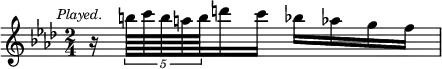 { \relative b'' { \key aes \major \time 2/4 \mark \markup \small \italic "Played."
 r16 \tuplet 5/4 { b64 c b a b } d16 c bes aes g f } }