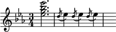 { \time 3/4 \key ees \major \relative e'' { <ees g bes ees>2. | \acciaccatura d8 ees4 \acciaccatura d8 ees4 \acciaccatura d8 ees4 | s8 } }