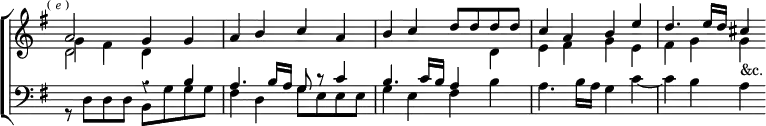 \new ChoirStaff << \override Score.BarNumber #'break-visibility = #'#(#f #f #f) \override Score.TimeSignature #'stencil = ##f \override Score.Rest #'style = #'classical
  \new Staff \relative a' { \key g \major \time 4/4 \mark \markup \tiny { (\italic"e") } <<
    { a2 g4 g | a b c a | b c d8 d d d |
      c4 a b e d4. e16 d cis4 } \\
    { g4 fis d s | s1 | s2. d4 |
      e fis g e | fis g g_"&c." } \\
    { \stemDown d2 } >> }
  \new Staff \relative b { \clef bass \key g \major <<
    { s2 r4 b | a4. b16 a g8 r c4 | b4. c16 b a4 s } \\
    { r8 d, d d b g' g g | fis4 d g8 e e e | g4 e fis b |
      a4. b16 a g4 c ~ | c b a } >> } >>