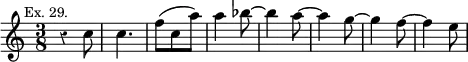 { \relative c'' { \time 3/8 \override Score.Rest #'style = #'classical \mark \markup \small "Ex. 29."
 r4 c8 | c4. | f8( c a') | a4 bes8 ~ | bes4 a8 ~ | a4 g8 ~ | g4 f8 ~ | f4 e8 } }