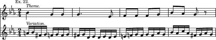 { << \new Staff \relative b' { \key ees \major \time 2/4 \mark \markup \small "Ex. 22."
 bes4^\markup \small \italic "Theme." g8 g | g4. ees8 |
 f f f g | bes aes g r }
\new Staff \relative a' { \key ees \major
 a16^\markup \small \italic "Variation." bes fis g f g f g |
 fis g d ees d ees d ees |
 e f! g f g f aes g | bes aes c aes fis g aes g } >> }