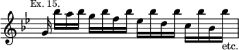 { \relative g' { \key bes \major \time 4/4 \override Score.TimeSignature #'stencil = ##f \mark \markup \small "Ex. 15."
 g16 bes'[ a bes] g bes f bes ees, bes' d, bes' c, bes' bes, bes'_"etc." } }