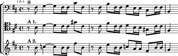  \new ChoirStaff <<
  \new Staff \relative f { \clef bass \key d \major \time 4/4 \mark \markup \tiny { ( \italic b ) }
    r8^\markup \bold "S" fis g4 ~ g8 fis16 fis cis'8 fis, |
    r fis b fis16 fis g8 e16 e cis8 fis16 fis | b,4 }
  \new Staff \relative b { \clef tenor \key d \major
    r8^\markup \bold "A 1." b d4 ~ d8 cis16 cis gis'8 cis, |
    r cis fis cis16 cis d8 b16 b gis8 cis16 cis | fis,4 }
  \new Staff \relative b' { \key d \major
    r8^\markup \bold "A 2." b c4 ~ c8 b16 b fis'8 b, |
    r b e b16 b c8 a16 a fis8 b16 b | g4 } >>