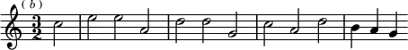  \relative c'' { \key c \major \time 3/2 \partial 2 \mark \markup \tiny { ( \italic b ) }
  c2 | e e a, | d d g, | c a d | b4 a g }