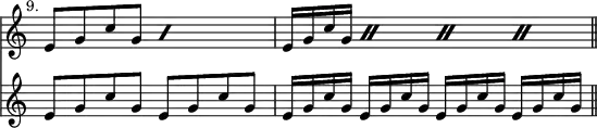 \relative c' << { \override Score.TimeSignature #'stencil = ##f } \time 4/4 \new staff { \mark \markup \small "9." \repeat percent 2 { e8[ g c g] } | \repeat percent 4 { e16 g c g } \bar "||" }
\new staff { e8 g c g e g c g | e16 g c g e g c g e g c g e g c g } >> 