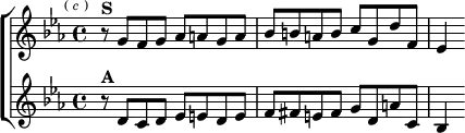  \new ChoirStaff <<
  \new Staff \relative g' { \key c \minor \time 4/4 \mark \markup \tiny { ( \italic c ) }
    r8^\markup \bold "S" g f g aes a g a |
    bes b a b c g d' f, | ees4 }
  \new Staff \relative d' { \key c \minor
    r8^\markup \bold "A" d c d ees e d e |
    f fis e fis g d a' c, | bes4 } >> 