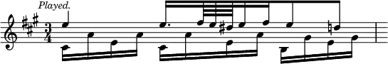 { \relative e'' { \key a \major \time 3/4 \mark \markup \small \italic "Played."
<< { e4 e16. fis64 e dis e16 fis e8 d } \\
   { cis,16 a' e a cis, a' e a b, gis' e gis } >> } }