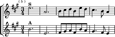  \new ChoirStaff <<
  \new Staff \relative e'' { \key a \major \time 3/4 \mark \markup \tiny { ( \italic b ) }
    e2.^\markup \bold "S" a, | b8 cis d b e d | cis4. b8 a4 }
  \new Staff \relative b' { \key a \major
    b2.^\markup \bold "A" e, | fis8 gis a fis b a |
    gis4. fis8 e4 } >>