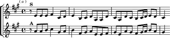  \new ChoirStaff <<
  \new Staff \relative e' { \key a \major \time 4/4 \mark \markup \tiny { ( \italic a ) }
    r8^\markup \bold "S" e e e fis4 cis8 d |
    e4 b8 cis d a a d | cis a d cis b cis16 d e8 d | cis4 }
  \new Staff \relative a' { \key a \major
    r8^\markup \bold "A" a a b cis4 gis8 a |
    b4 fis8 gis a e e fis |
    gis e a gis fis gis16 a b8 a | gis4 } >>